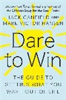 Jack Canfield, Mark Victor Hansen - Dare to Win