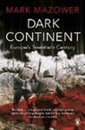 Mark Mazower - Dark Continent