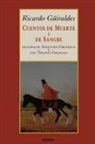 Ricardo G]iraldes, Ricardo Guiraldes, Ricardo Güiraldes - Cuentos de Muerte y de Sangre