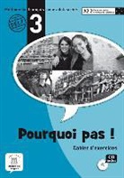 Michèle Bosquet, Yolanda Rennes - Pourquoi pas ! 3 : méthode de français pour adolescents, A2.2 Cadre européen commun de référence : cahier d'exercices