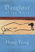 Howard Goldblatt, Ying Hong,  Ying, Hong Ying,  Ying Hong - Daughter of the River