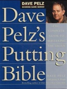 James A. Frank, Dave Pelz, Dave Frank Pelz - Dace Pelz's putting Bible