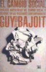 Guy Bajoit - El cambio social : análisis sociológico del cambio social y cultural en las sociedades contemporáneas