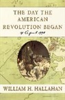 William H Hallahan, William H. Hallahan - The Day the American Revolution Began