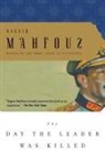 NAGUIB MAHFOUZ, Najoib Mahfouz, Mahfouz Naguib, Najib Mahfuz - The Day the Leader Was Killed