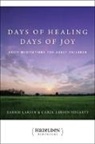 Carol L. Hegarty, Carol Larsen Hegarty, Earnest Larsen, Earnest Hegarty Larsen, Earnie Larsen, Carol Larsen Hegarty - Days of Healing, Days of Joy