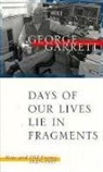 George Garrett, George P. Garrett - Days of Our Lives Lie in Fragments