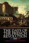Christopher Hibbert, Hibbert Christopher - The Days of the French Revolution