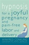 Winifred Conkling - Hypnosis for a Joyful Pregnancy and Pain-Free Labor and Delivery