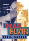 Greil Marcus, Marcus Greil - Dead Elvis