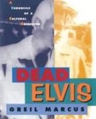 Greil Marcus, Marcus Greil - Dead Elvis