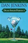 Dan Jenkins - Dead Solid Perfect