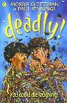 Morris Gleitzman, Morris Jennings Gleitzman, Paul Jennings - Deadly!
