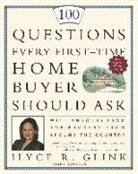 Ilyce R. Glink - 100 Questions Every First-Time Home Buyer Should Ask