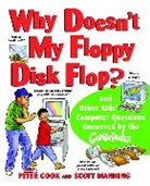 Cook, Jr. Cook, P Cook, Peter Cook, Peter Manning Cook, Scott Manning... - Why Doesn''t My Floppy Disk Flop?