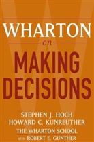 Gunther, Robert E Gunther, Robert E. GUNTHER, Hoch, S Hoch, Stephen J. Kunreuther Hoch... - Wharton on Making Decisions