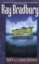 Ray Bradbury, Ray D. Bradbury, Bradbury Ray - Death Is a Lonely Business
