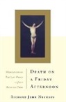Richard Neuhaus, Richard John Neuhaus - Death on a Friday Afternoon