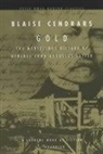 Blaise Cendrars - Gold. The Marvellous History of General John Augustus Sutter