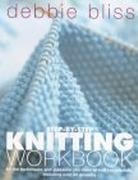 D Bliss, Debbie Bliss - Debbie Bliss Step-By-Step Knitting Workbook