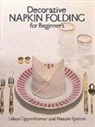 Natalie Epstein, Oppenheimer, Lillian Oppenheimer, Lillian Epstein Oppenheimer, William Oppenheimer, William Epstein Oppenheimer... - Decorative Napkin Folding for Beginners
