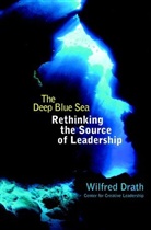 W Drath, Wilfred Drath, Wilfred (Center for Creative Leadership Drath, Drath Wilfred - Deep Blue Sea