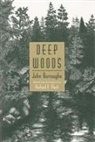 John Burroughs, Richard F. Fleck, Richard Fleck, Richard F. Fleck, Richard Francis Fleck - Deep Woods