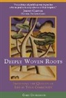 Gary Gunderson, Gary R Gunderson, Gary R. Gunderson - Deeply Woven Roots