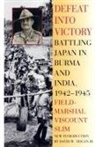 Field-Marshal Viscount Slim, Field-Marshal Viscount William Slim, William Slim, W. Viscount - Defeat Into Victory