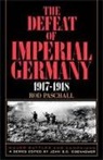 Colonel Rod Paschall, Rod Paschall, Paschall Rod - Defeat of Imperial Germany, 1917-1918