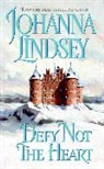 Johanna Lindsey - Defy no the Heart