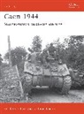 Ken Ford, Peter Dennis, Howard Gerrard - Caen 1944: Montgomery's Breakout Attempt