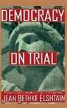 Jean Elshtain, Jean Bethke Elshtain - Democracy on Trial
