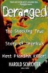 Harold Schechter, Schechter Harold - Deranged