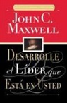 Grupo Nelson, John C. Maxwell - Desarrolle El Lider Que Esta En Usted/Developing the Leader Within You