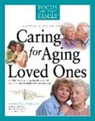 Henry Holstege, Walter L. (FRW)/ Holstege Larimore, Robert Riekse, Focus on the Family - Complete Guide to Caring for Aging Loved Ones