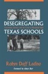 Robyn Duff Ladino, Dina Sherzer - Desegregating Texas Schools