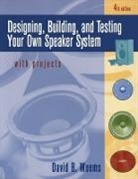 David Weems, David B. Weems, Weems David, Weems. - Designing, Building, and Testing Your Own Speaker System with Projects