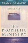 Frank Damazio - Developing the Prophetic Ministry