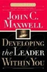 John C. Maxwell - Developing the Leader Within You