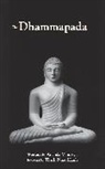 The Buddha, BUDDHA THE, Ananda Maitreya, Thich Nhat Hanh - The Dhammapada