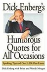 Dick Enberg, Brian Morgan, Wendy Morgan - Dick Enberg's Humorous Quotes for All Occasions: Speaking Tips and Over 1, One-Liners