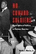 Waldo E. Martin,  MARTIN WALDO E JR - No Coward Soldiers - Black Cultural Politics in Postwar America