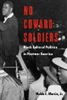 Waldo E. Martin, MARTIN WALDO E JR - No Coward Soldiers