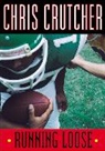 Chris Crutcher - Running Loose