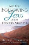 Ray Cummings - Are You Following Jesus or Just Fooling Around?!