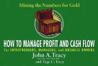 John A. Tracy, John A. Tracy Tracy, Tage C. Tracy - How to Manage Profit and Cash Flow