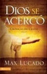 Max Lucado - Dios se acercó