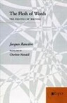 Ranciere Jacques, Jacques Ranciere, Jacques Rancière, Ranciere Jacques - Flesh of Words