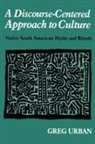 Greg Urban - A Discourse-Centered Approach to Culture